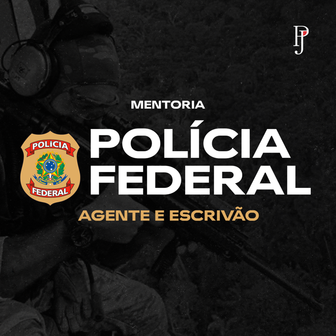 Mentoria - Polcia Federal - Agente e Escrivo